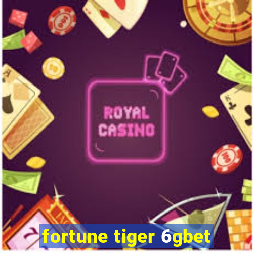 fortune tiger 6gbet